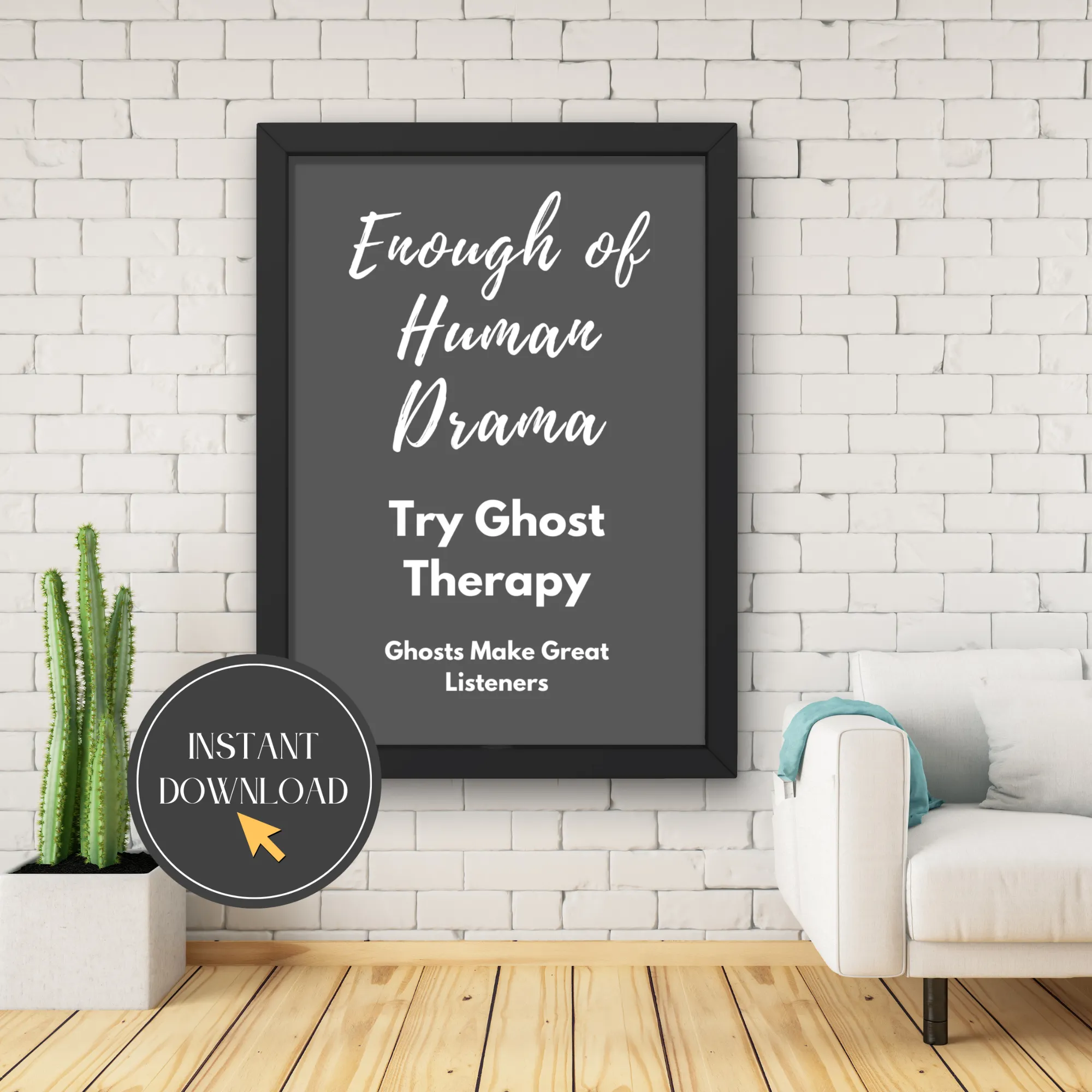 Enough of Human Drama, Try Ghost Therapy, Humorous Digital Wall Art, Ghosts Make Great Listeners, Instant Download