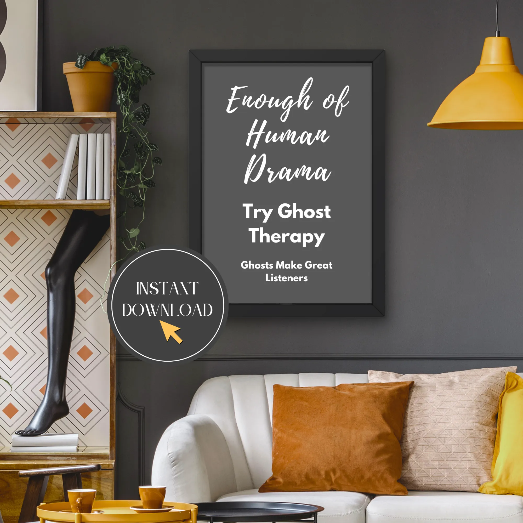 Enough of Human Drama, Try Ghost Therapy, Humorous Digital Wall Art, Ghosts Make Great Listeners, Instant Download